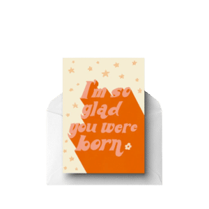 I'm so glad you were born, Greeting Card