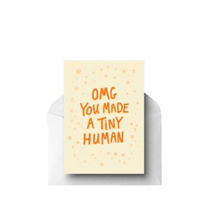 Omg You Made A Tiny Human, Greeting Card