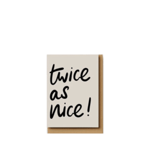 Twice as nice (Twins) Greeting Card