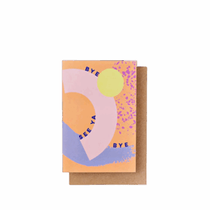 Bye Seeya Bye, Greeting Card