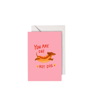 You are one Hot Dog, Greeting Card