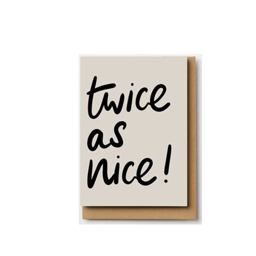 Twice as nice (Twins) Greeting Card