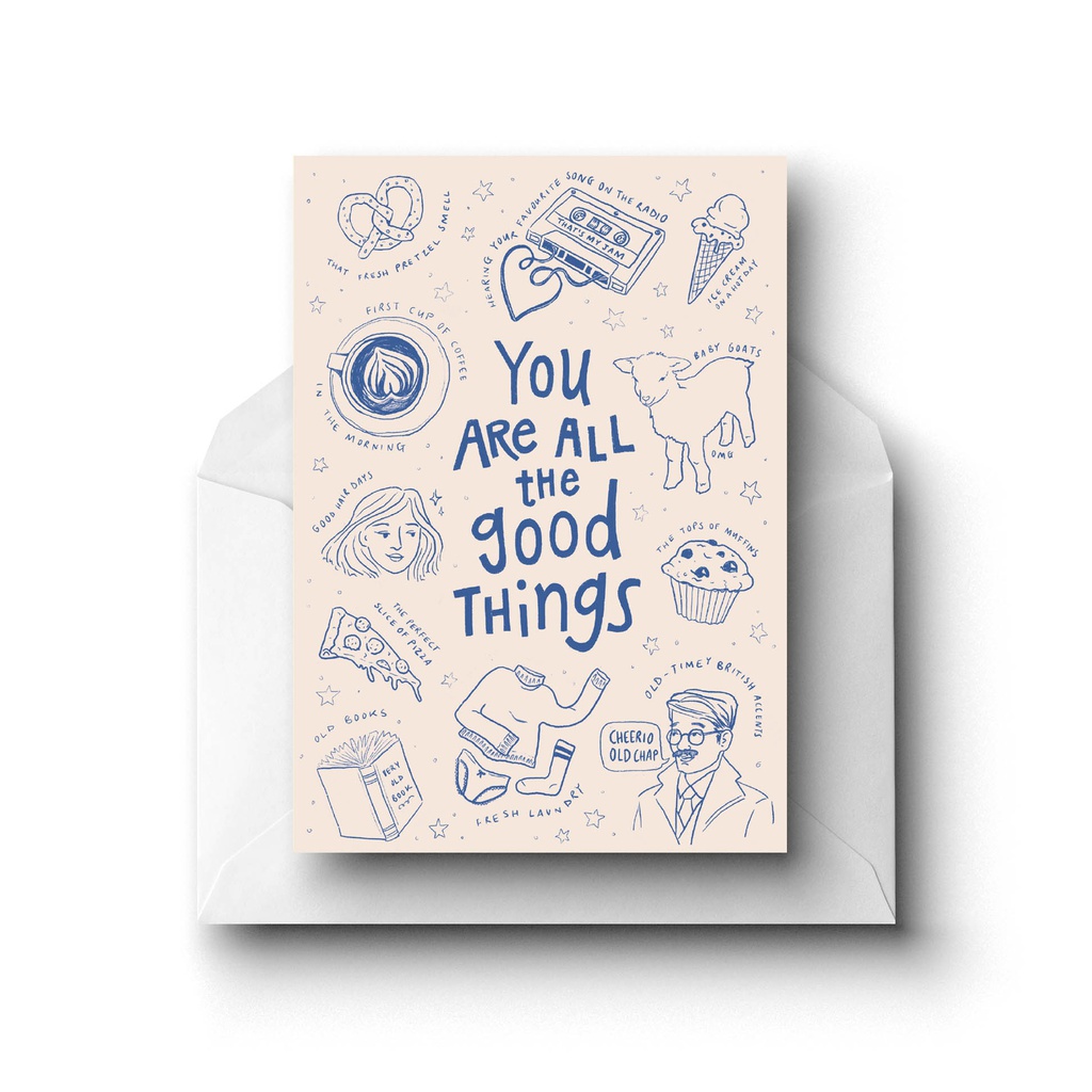 You Are All the Good Things, Greeting Card