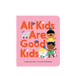 [KDIG00100] All Kids Are Good Kids Boardbook